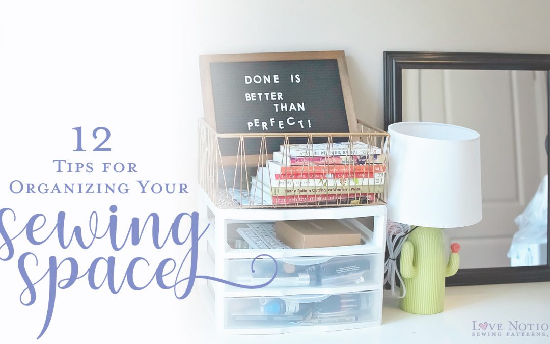 12 Tips to Organize your Sewing Space