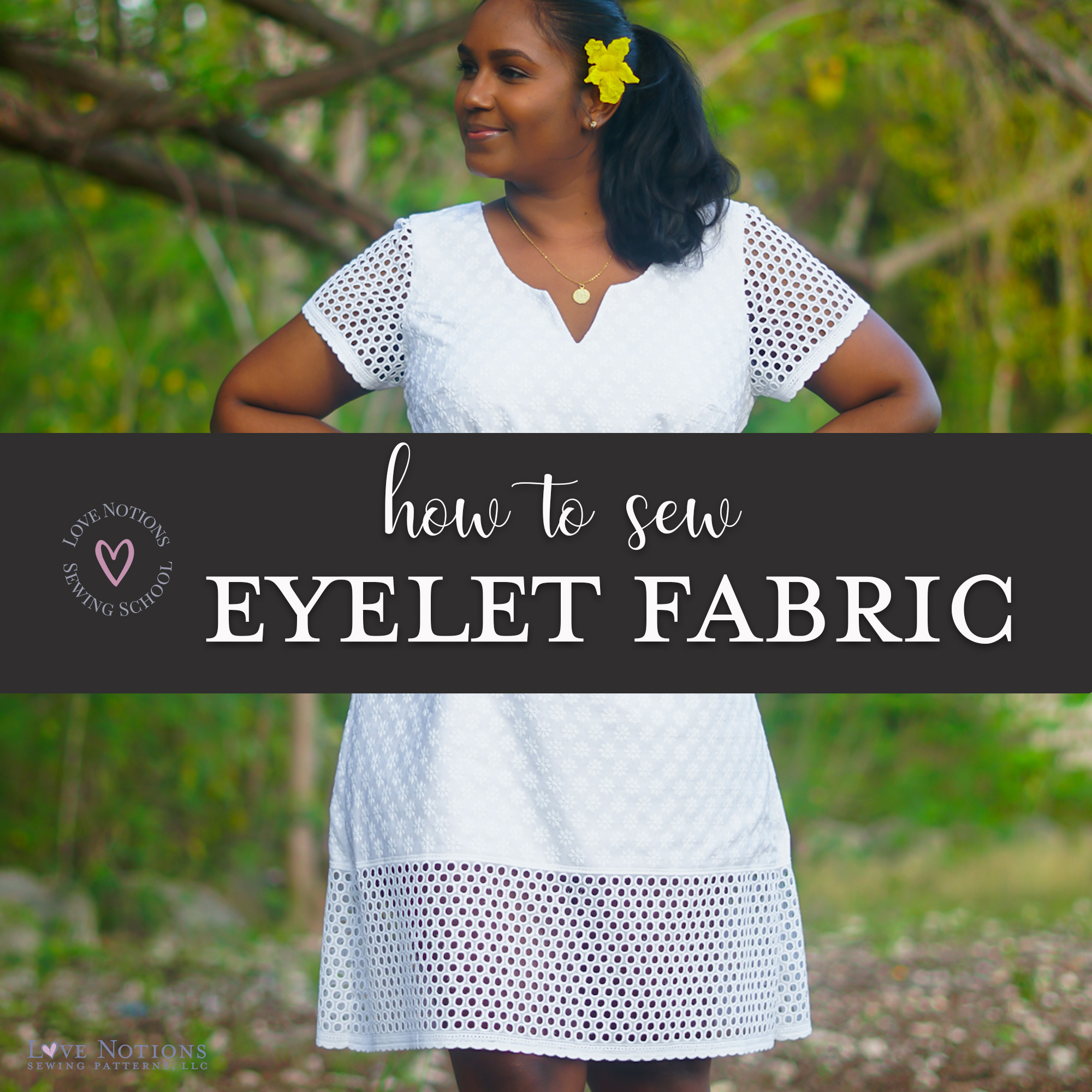 How to sew Broderie Anglaise or Eyelet Fabric - Love Notions