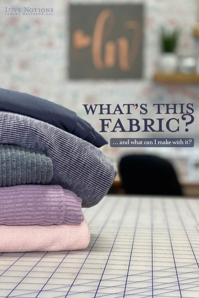 Fabric Guide for Garment Sewists - Love Notions Sewing Patterns