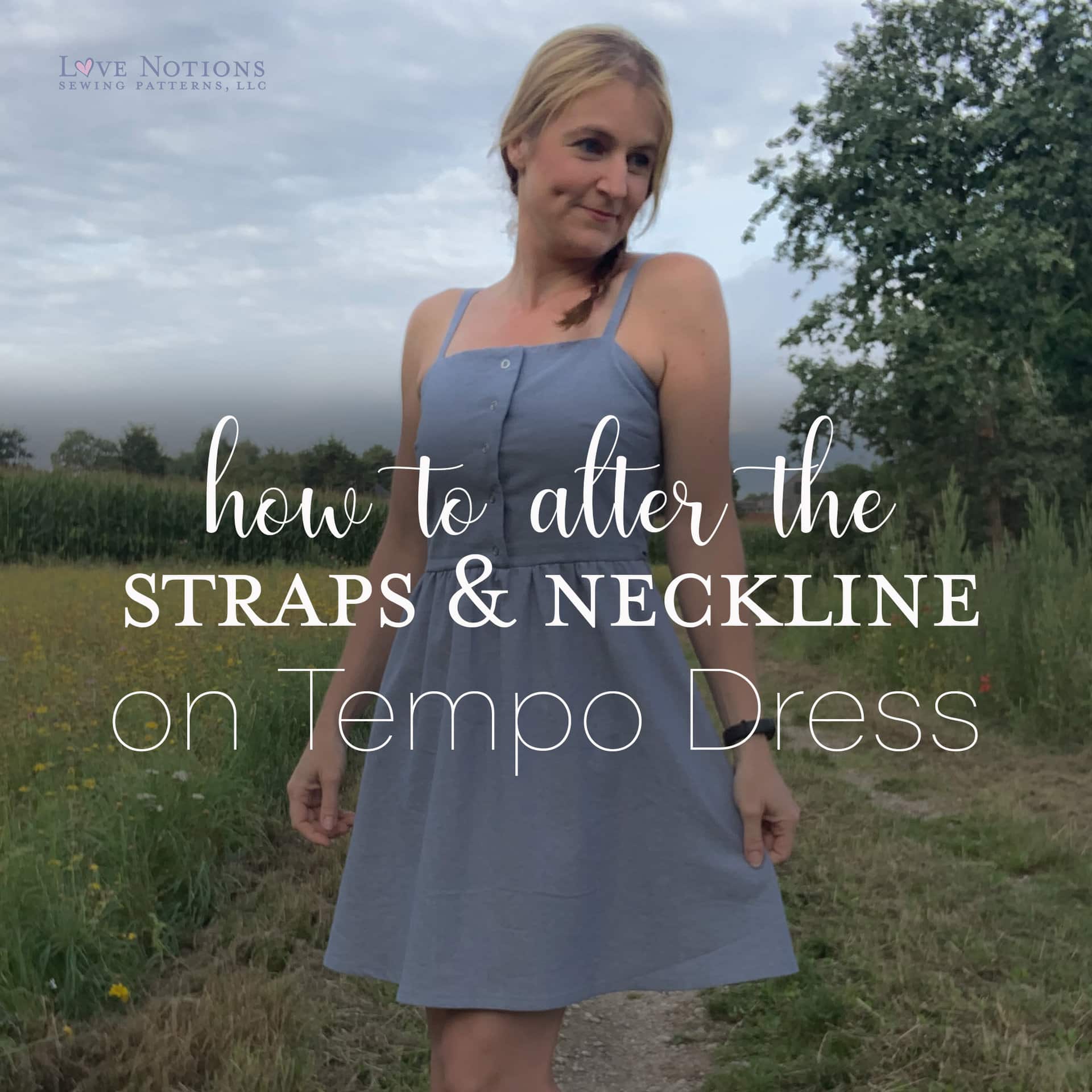 How to alter the straps and neckline on Tempo Dress - Love Notions Sewing  Patterns