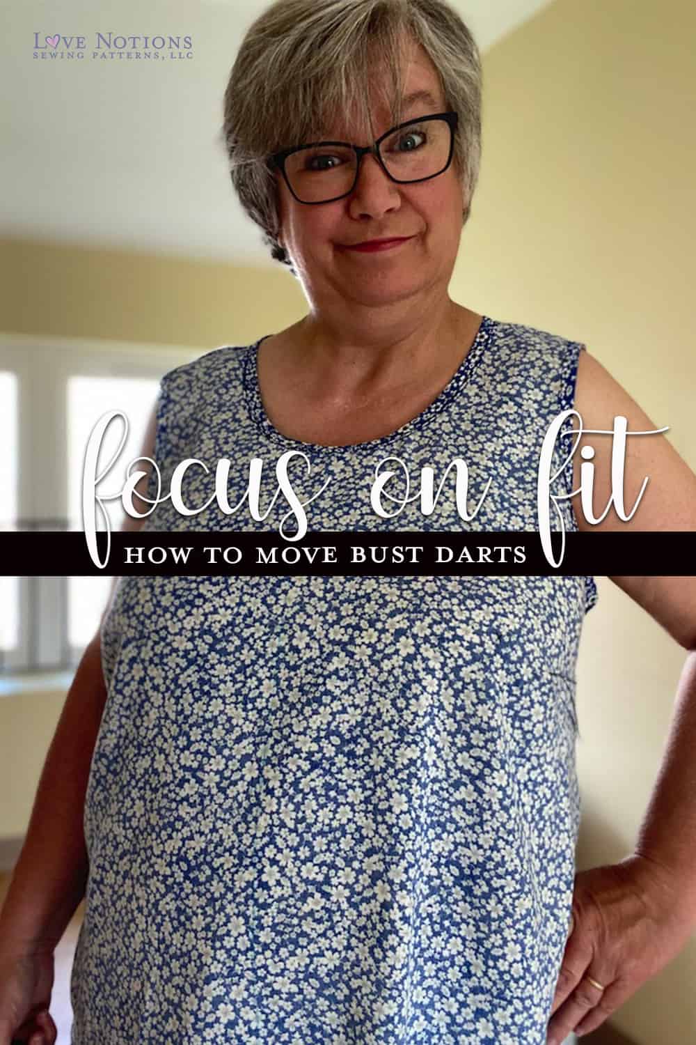 How to move a bust dart - Focus on Fit - Love Notions Sewing Patterns