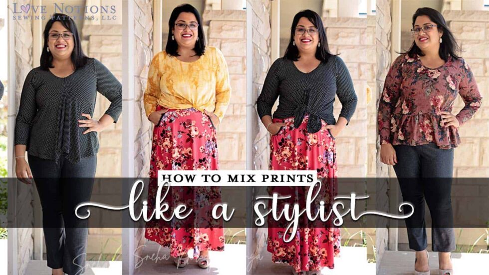 HOW TO MIX PRINTS LIKE A STYLIST - Love Notions Sewing Patterns