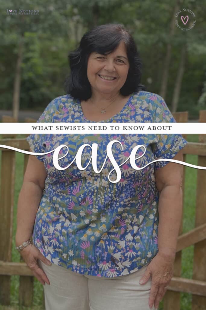 What sewists need to know about Ease - Love Notions Sewing Patterns